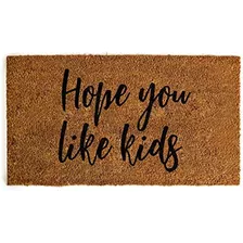 Felpudo Hope You Like Kids De 30 X 17 Pulgadas, Divertido Ta