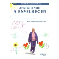 Livro: Aprendendo A Envelhecer: À Luz Da Psicomotricidade
