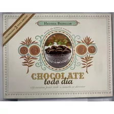 Livro - Chocolate Todo Dia - 119 Receitas Para Todo Mundo Se Derreter - Heloisa Bacellar