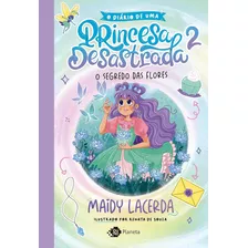 Livro O Diário De Uma Princesa Desastrada: O Segredo Das Flores - Vol.2 - Lacerda, Maidy [2023]