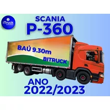 Scania P360 Bitruck Ano 2022/2023 Baú 9,30 M. = P310 P320 Vm