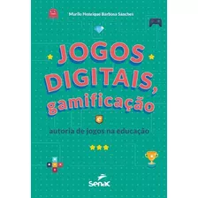 Jogos Digitais, Gamificação E Autoria De Jogos Na Educação