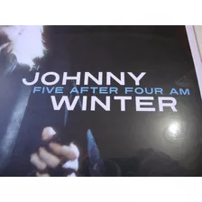 Lp - Vinilo - Johnny Winter - Five After Four Am - Import, The