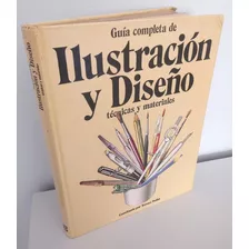 Guia Completa De Ilustracion Y Diseno Tecnicas Y Materiales 