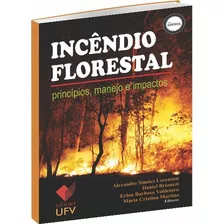 Incêndio Florestal Princípios, Manejo E Impactos