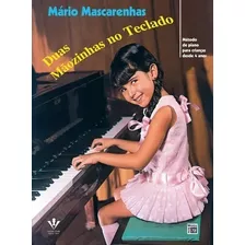 Duas Mãozinhas No Teclado: Método De Piano Para Crianças A Partir Dos 4 Anos, De Mario Mascarenhas - Encadernação Espiral