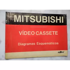 Esquemario Antigo Video Cassete Mitsubishi Vários Modelos