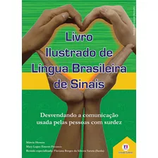 Livro Ilustrado De Língua Brasileira De Sinais Vol.1: Desvendando A Comunicação Usada Pelas Pessoas Com Surdez, De Honora, Márcia. Série Língua Brasileira De Sinais Ciranda Cultural Editora E Distribu