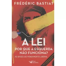 Lei, A - Por Que A Esquerda Não Funciona?