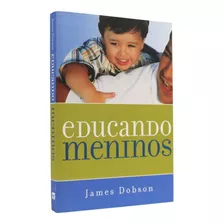 Livro Educando Meninos - James Dobson - Mundo Cristão