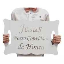 Plaquinha Casamento Entrada Jesus Nosso Convidado De Honra