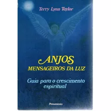 Livro Anjos Mensageiros Da Luz, Terry Lynn Taylor