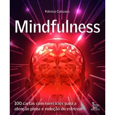 Mindfulness: 100 Cartas Com Exercícios Para A Atenção Plena E Redução De Estresse, De Calazans, Patricia. Editora Urbana Ltda Em Português, 2017