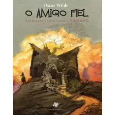 O Amigo Fiel, De Wilde, Oscar. Editora Berlendis Editores Ltda., Capa Mole Em Português, 2011