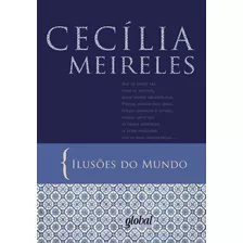 Ilusões Do Mundo, De Meireles, Cecília. Série Cecília Meireles Editora Grupo Editorial Global, Capa Mole Em Português, 2013