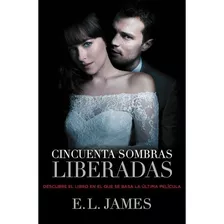 Cincuenta Sombras Liberadas - E. L. James - Ed Grijalbo