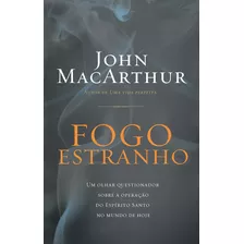 Fogo Estranho | John Macarthur