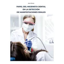 Papel Del Higienista Dental En La Deteccion - Ponce,ana