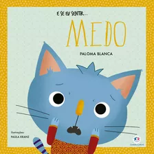 E Se Eu Sentir... Medo, De Alves Barbieri, Paloma Blanca. Ciranda Cultural Editora E Distribuidora Ltda., Capa Mole Em Português, 2021