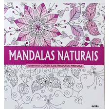 Livro De Colorir Adulto Antiestresse: Mandalas Naturais, De A Escala. Editora Escala, Capa Mole Em Português, 2015