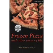 Frozen Pizza And Other Slices Of Life + Audio - Cambridge