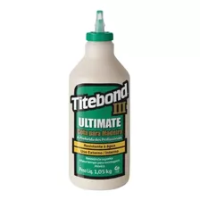 Cola Titebond 3 Ultimate 1,05kg Para Marcenaria Prova D Água