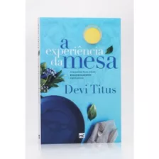 A Experiência Da Mesa - Devi Titus