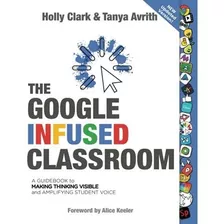 Book : The Google Infused Classroom A Guidebook To Making _m