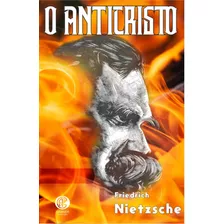 O Anticristo: + Marcador De Páginas, De Nietzsche, Friedrich. Editora Ibc - Instituto Brasileiro De Cultura Ltda, Capa Mole Em Português, 2021