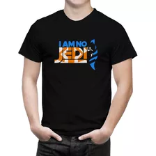 Camiseta Ahsoka Tano Serie Star Wars I Am No Jedi Filme