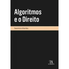 Algoritmos E O Direito, De Reis Alfeo. Editora Almedina Brasil, Capa Mole Em Português