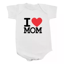 Body De Bebê I Love Mom Eu Amo Mamãe Personalizados