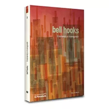 Bell Hooks: Ensinando A Transgredir - Coleção Folha Os Pensadores 3