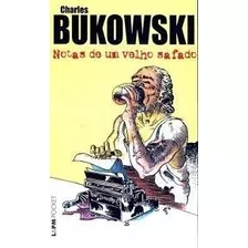 Livro Notas De Um Velho Safado (coleção L&pm Pocket V. 199) - Bukowski, Charles [2019]