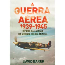 Livro A Guerra Aérea 1939-1945 Segunda Guerra Mundial