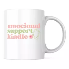 Taza - Emocional Support Kindle