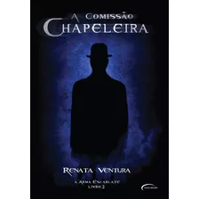 Livro A Comissão Chapeleira, Renata Ventura (saga O Harry Potter Brasileiro )
