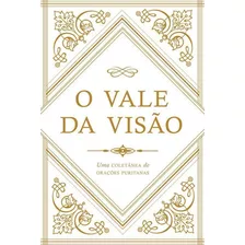 O Vale Da Visão | Uma Coletânea De Orações Puritanas