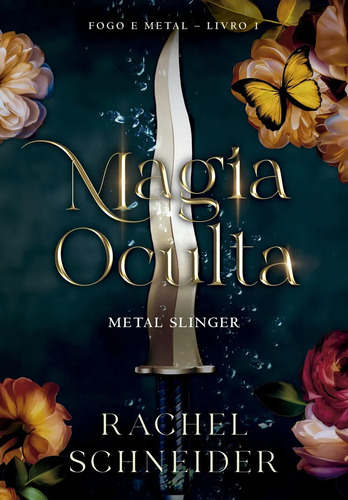 Magia Oculta Metal Slinger (fogo E Metal - Livro 1)