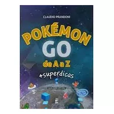 Livro Pokemon Go De A A Z + Superdicas (guia Não Oficial) - Claudio Prandoni [2016]