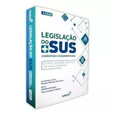 Livro Legislação Do Sus Comentada E Esquematizada - Natale Oliveira De Souza / Jakeline Borges / Yara Cardoso Coletto [2019]