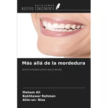 Más Allá De La Mordedura: Guía Completa Sobre Salud Dental