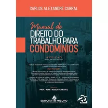 Livro Manual De Direito Do Trabalho Para Condomínios, 4ª Edição 2023, De Carlos Alexandre Cabral. Editora Mizuno, Capa Mole Em Português, 2023
