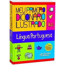 Meu Primeiro Dicionário Ilustrado Da Língua Portuguesa