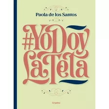 Yo Doy La Teta, El Libro Sobre Amamantar - De Los Santos, Pa