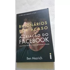 Bilionários Por Acaso A Criação Do Face228págs-leia Descriçã