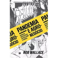 Pandemia E Agronegócios, De Rob Wallace. Editora Elefante, Capa Mole Em Português, 2020