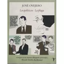 Los Políticos; La Plaga - José Ovejero