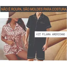 Kit Moldes P Costura Pijama Americano Masculino + Feminino