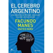 El Cerebro Argentino, De Facundo Manes. Editorial Planeta En Español